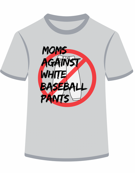 Moms Against White Baseball Pants