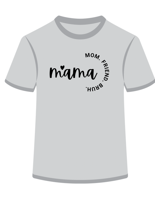 Mama. mom. Friend. bruh.